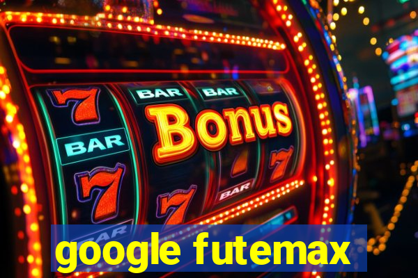google futemax